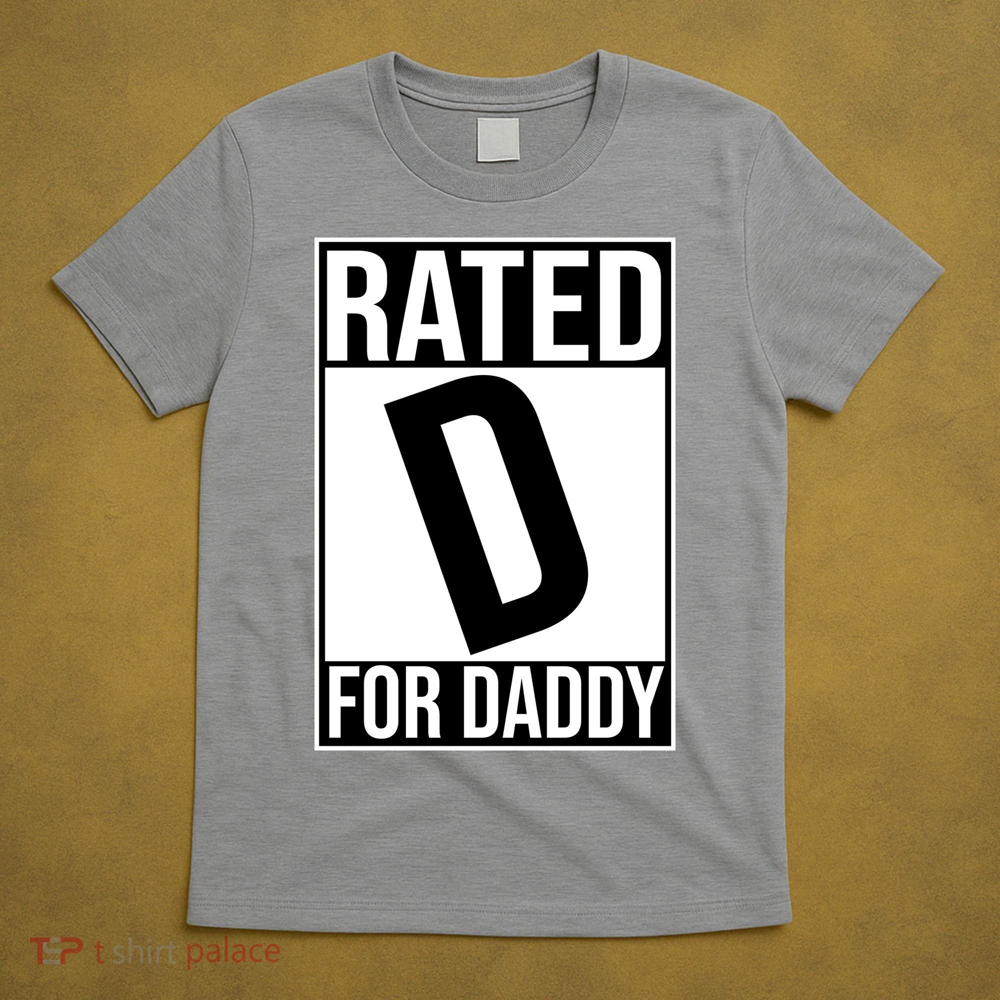 Rated D For Daddy Funny Gift For Dad T-Shirt