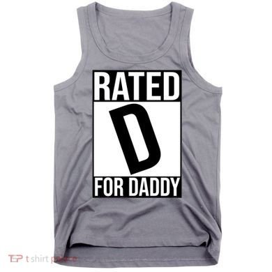 Rated D For Daddy Funny Gift For Dad Tank Top