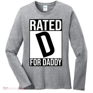Rated D For Daddy Funny Gift For Dad Women's Long Sleeve Shirt