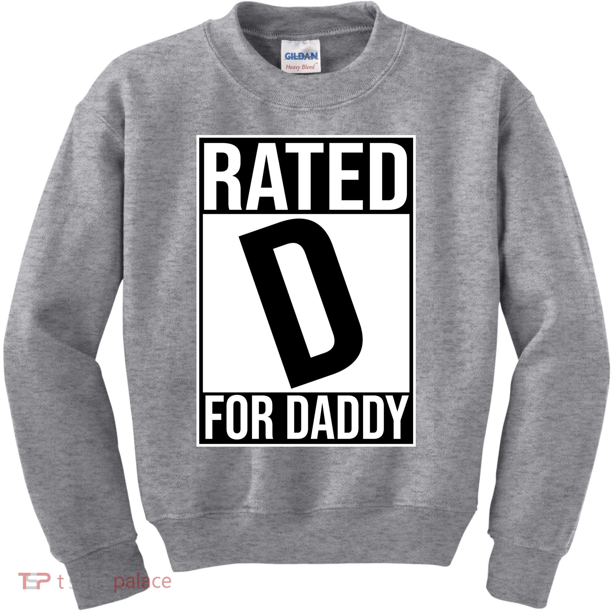 Rated D For Daddy Funny Gift For Dad Kids Sweatshirt
