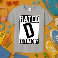 Rated D For Daddy Funny Gift For Dad Kids T-Shirt thumb 3