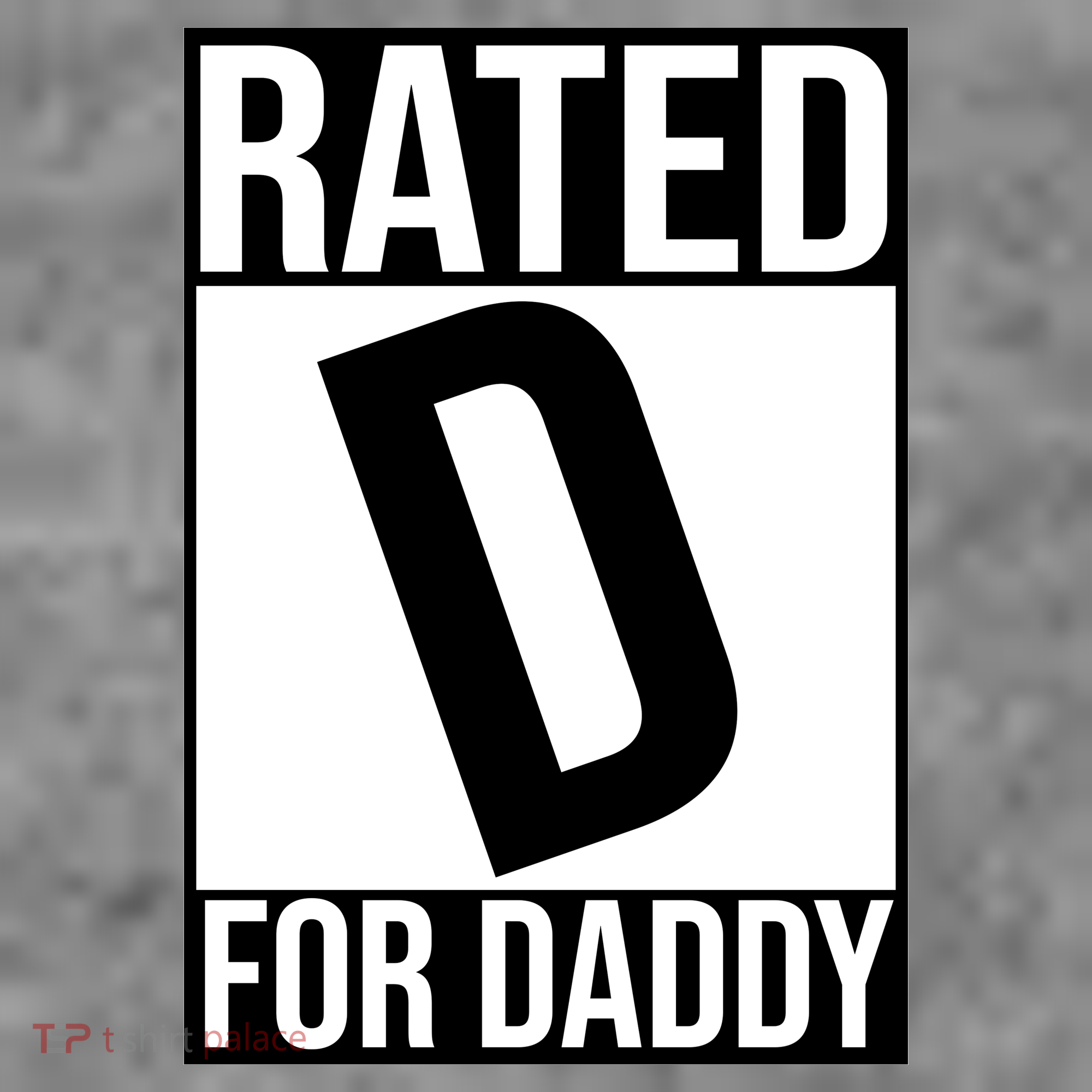 Rated D For Daddy Funny Gift For Dad Kids T-Shirt
