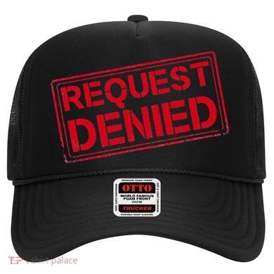 Request Denied Funny Dad Gift For Father On Fathers Day Hat