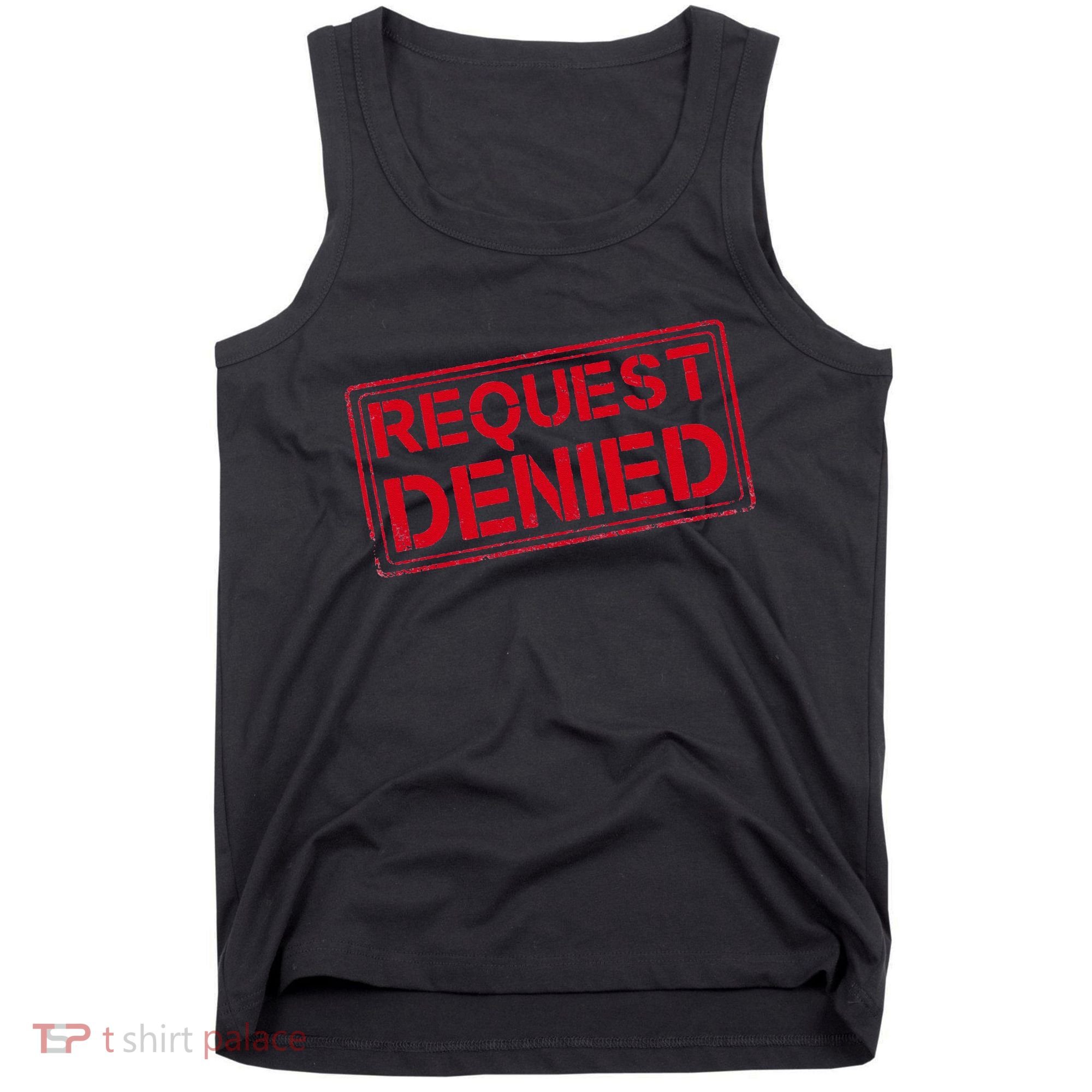 Request Denied Funny Dad Gift For Father On Fathers Day Tank Top
