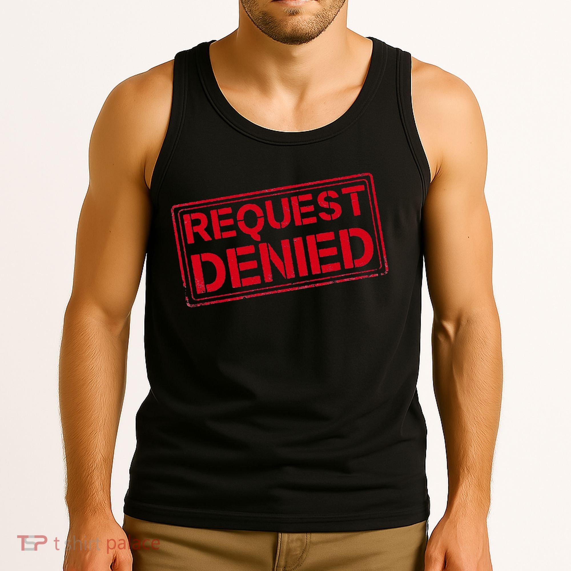Request Denied Funny Dad Gift For Father On Fathers Day Tank Top