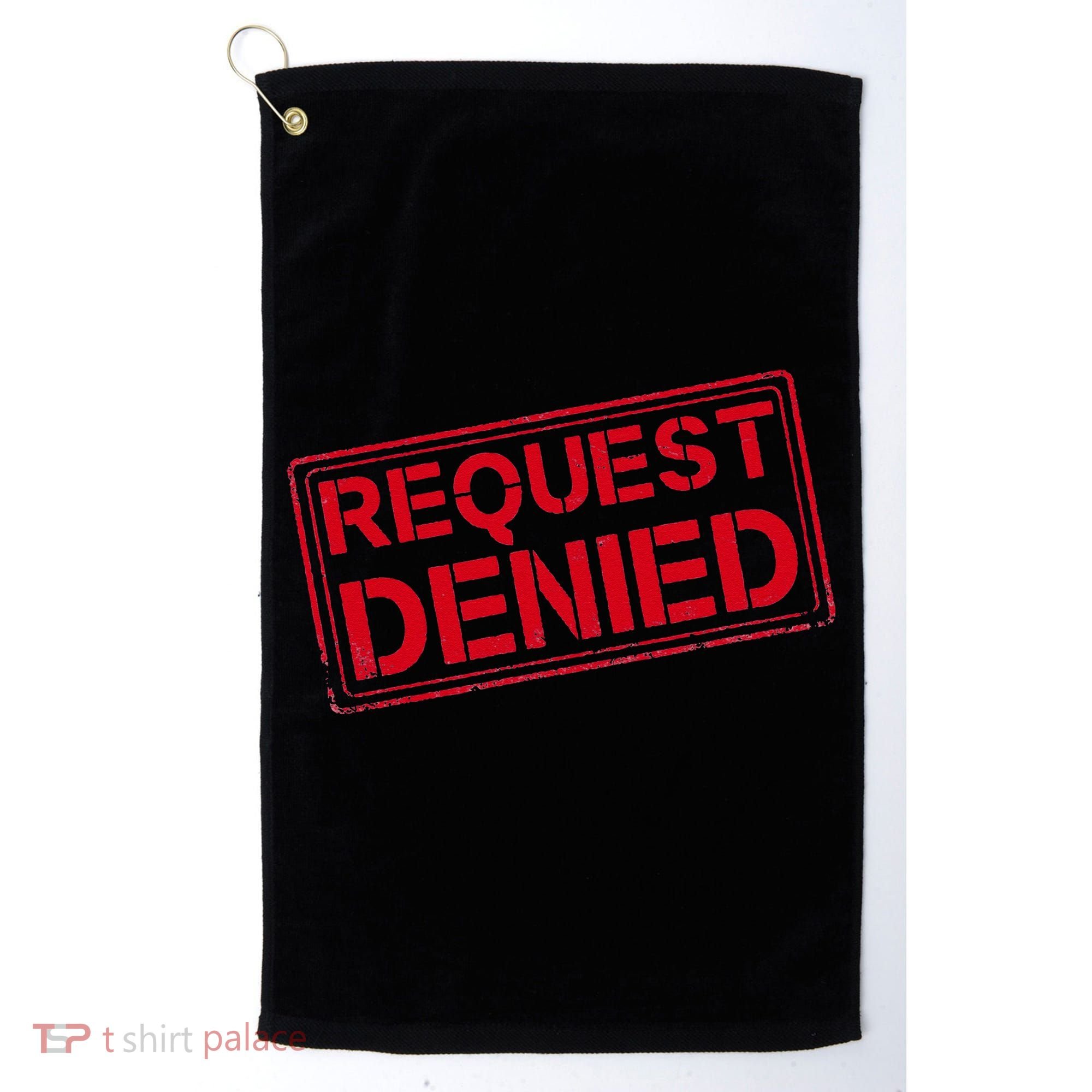 Request Denied Funny Dad Gift For Father On Fathers Day Golf Towel