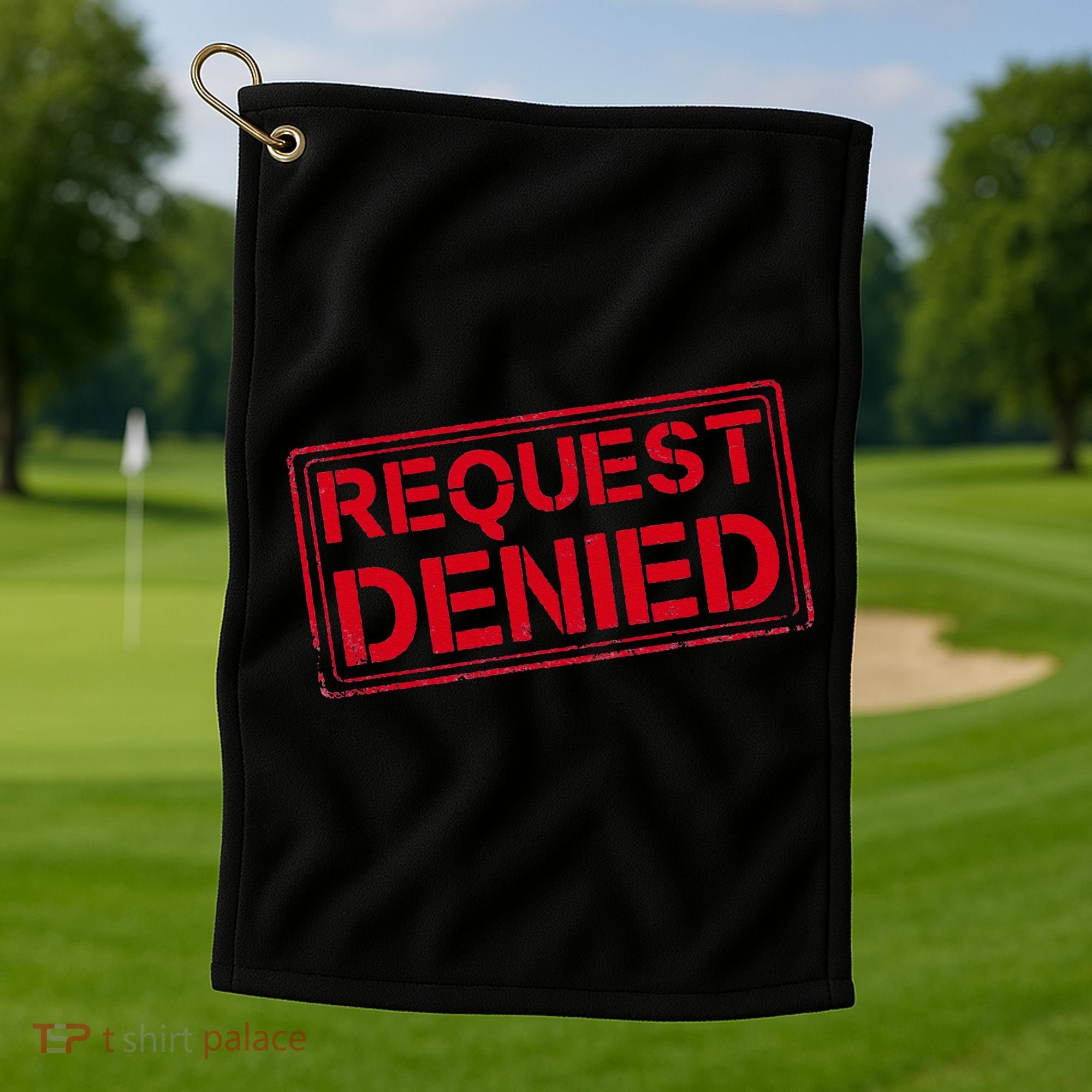Request Denied Funny Dad Gift For Father On Fathers Day Golf Towel