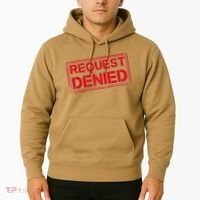 Request Denied Funny Dad Gift For Father On Fathers Day Hoodie thumb 2