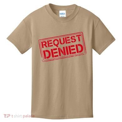 Request Denied Funny Dad Gift For Father On Fathers Day Kids T-Shirt