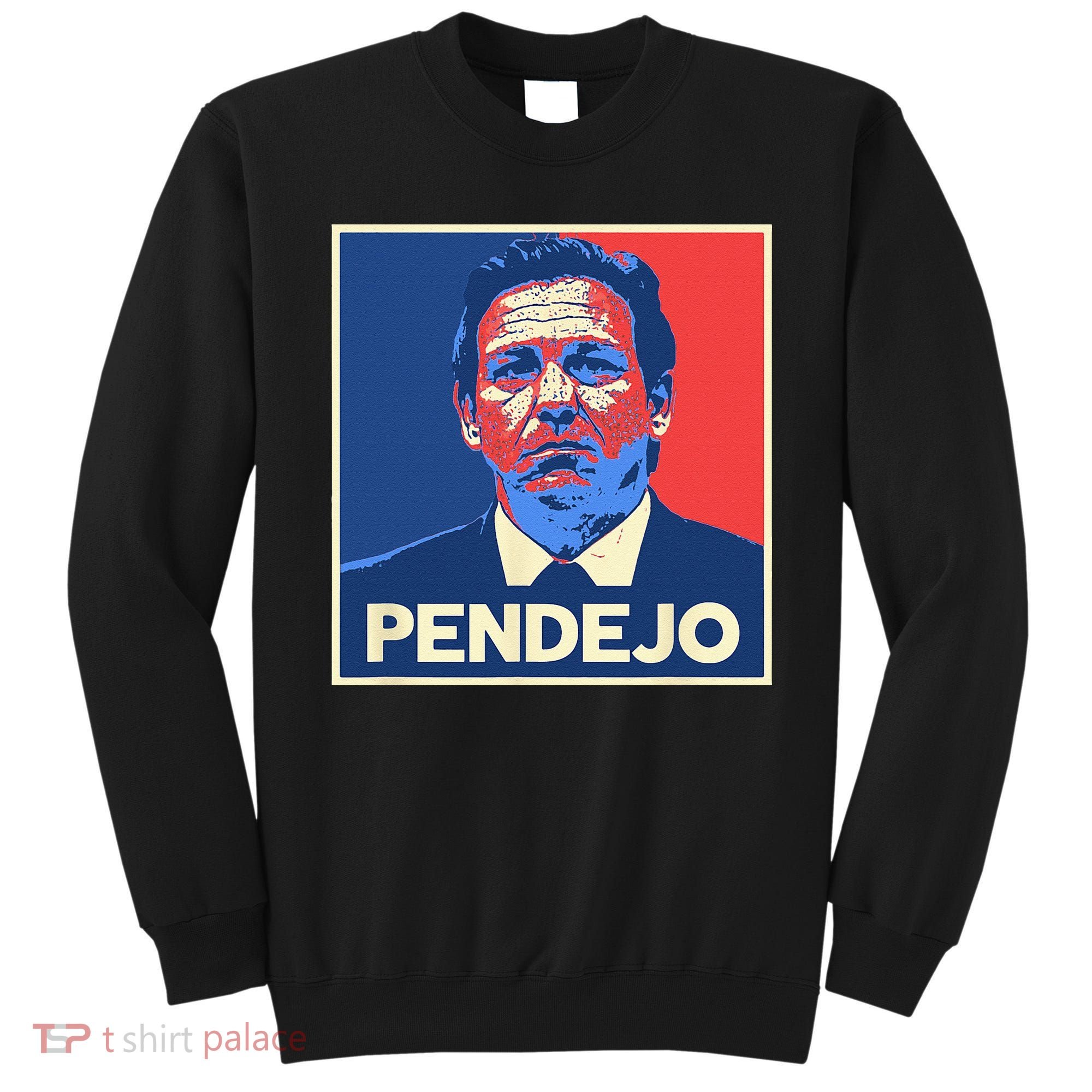 Ron DeSantis Florida Governor Pendejo Anti Desantis Sweatshirt