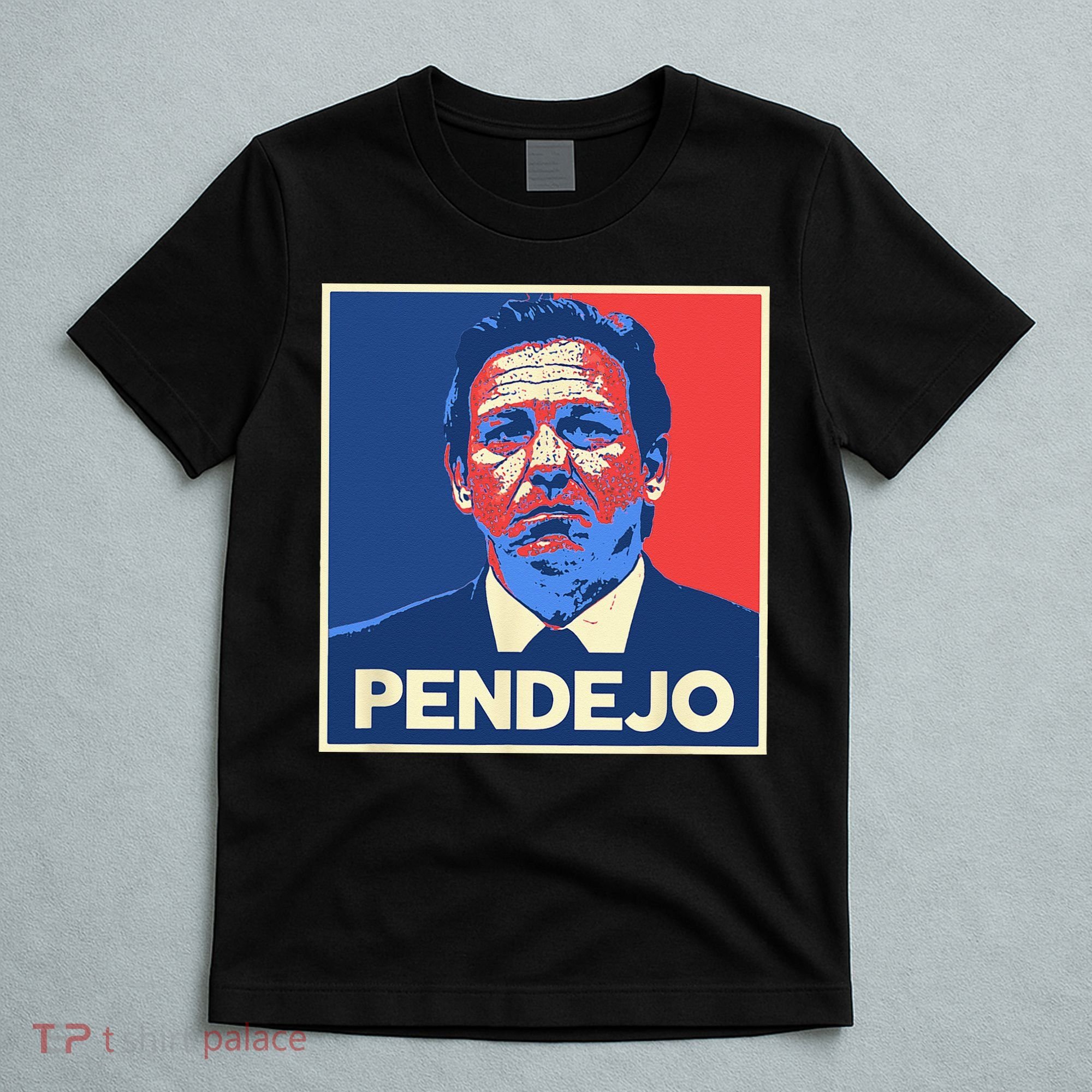 Ron DeSantis Florida Governor Pendejo Anti Desantis T-Shirt
