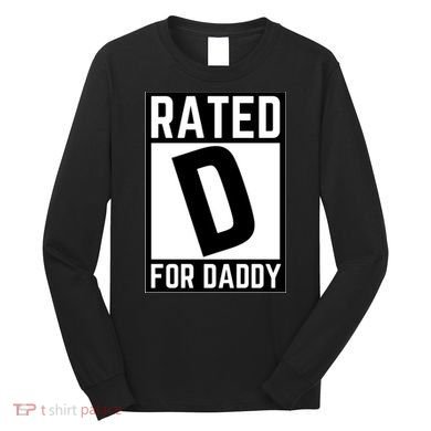 Rated D For Daddy Long Sleeve Shirt