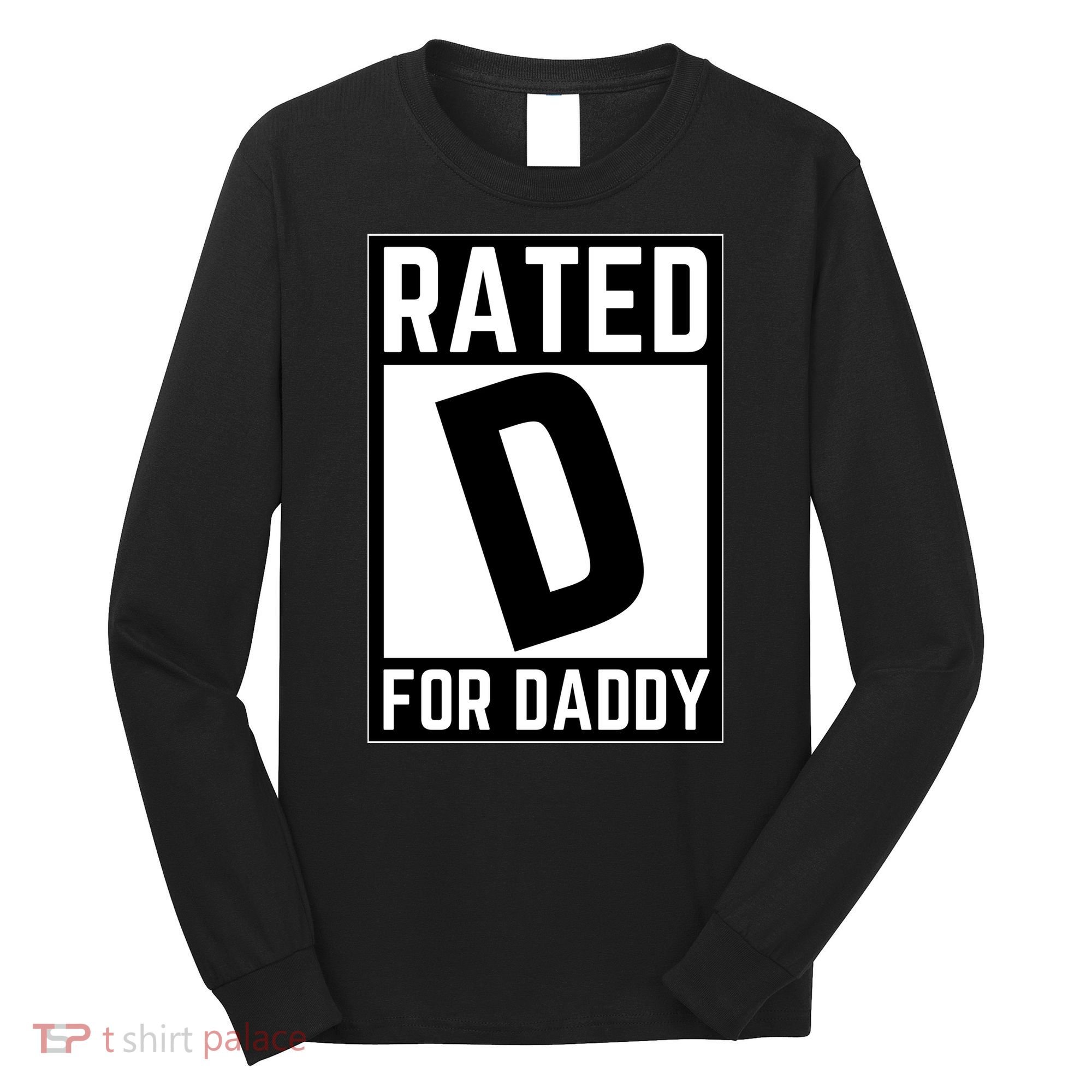 Rated D For Daddy Long Sleeve Shirt