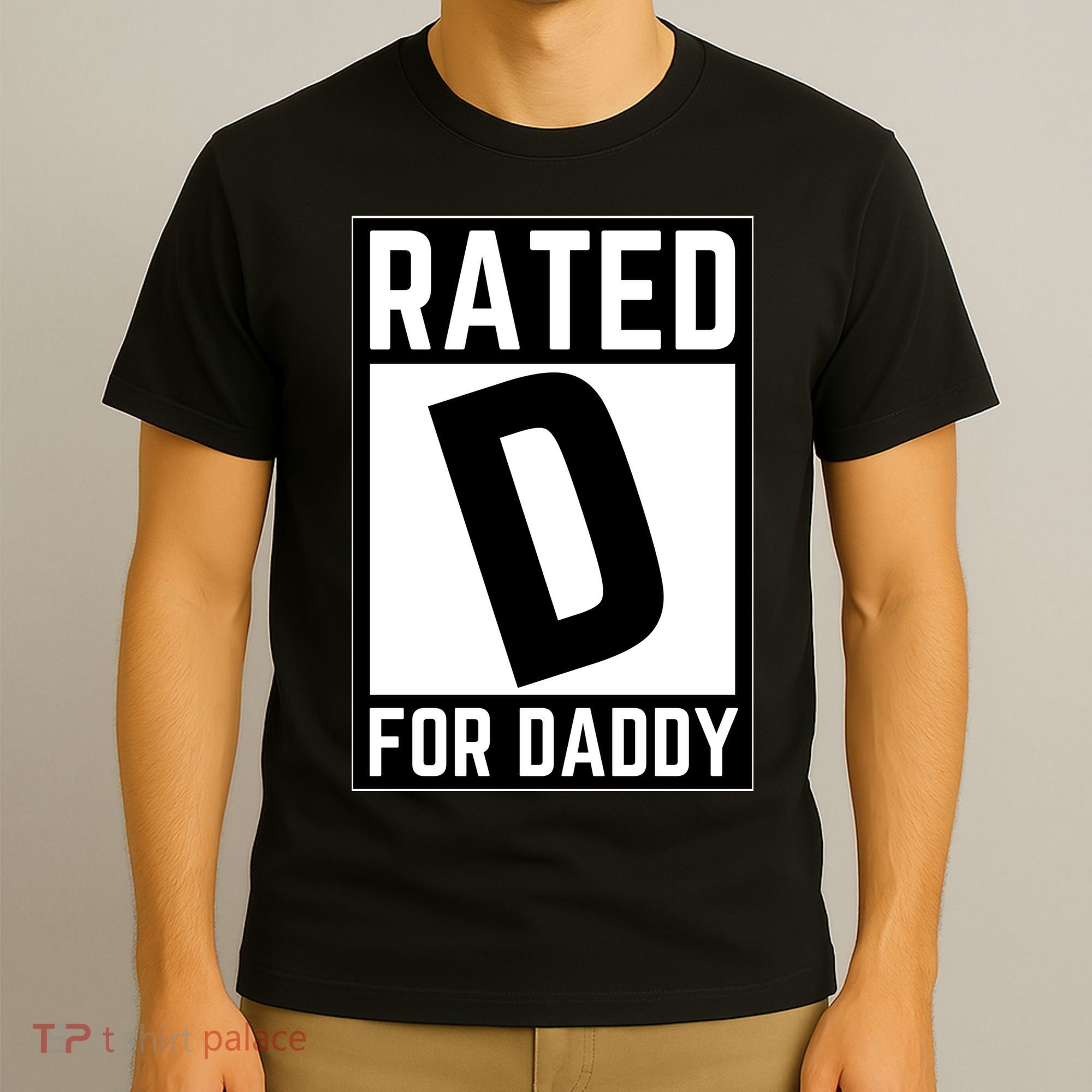 Rated D For Daddy T-Shirt