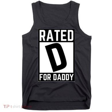 Rated D For Daddy Tank Top