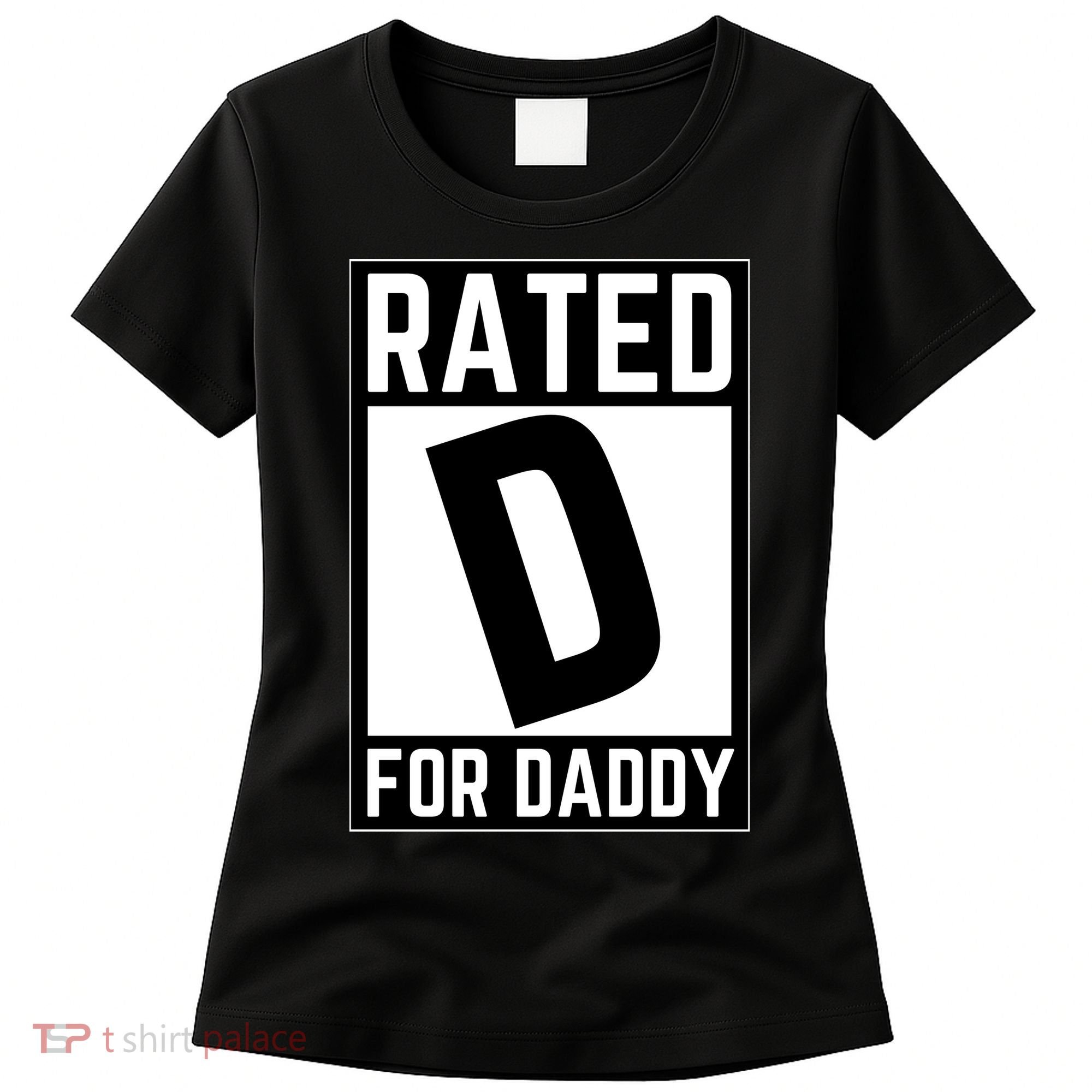 Rated D For Daddy Women's T-Shirt