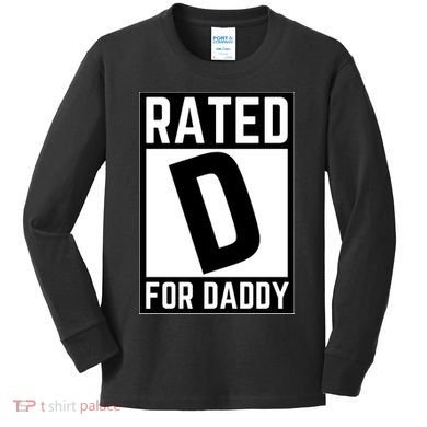 Rated D For Daddy Kids Long Sleeve Shirt