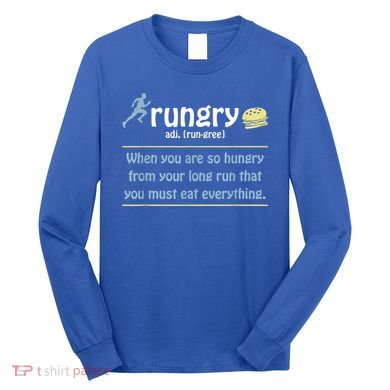 Rungry Definition Funny Runner Marathon Quote Love Running Long Sleeve Shirt