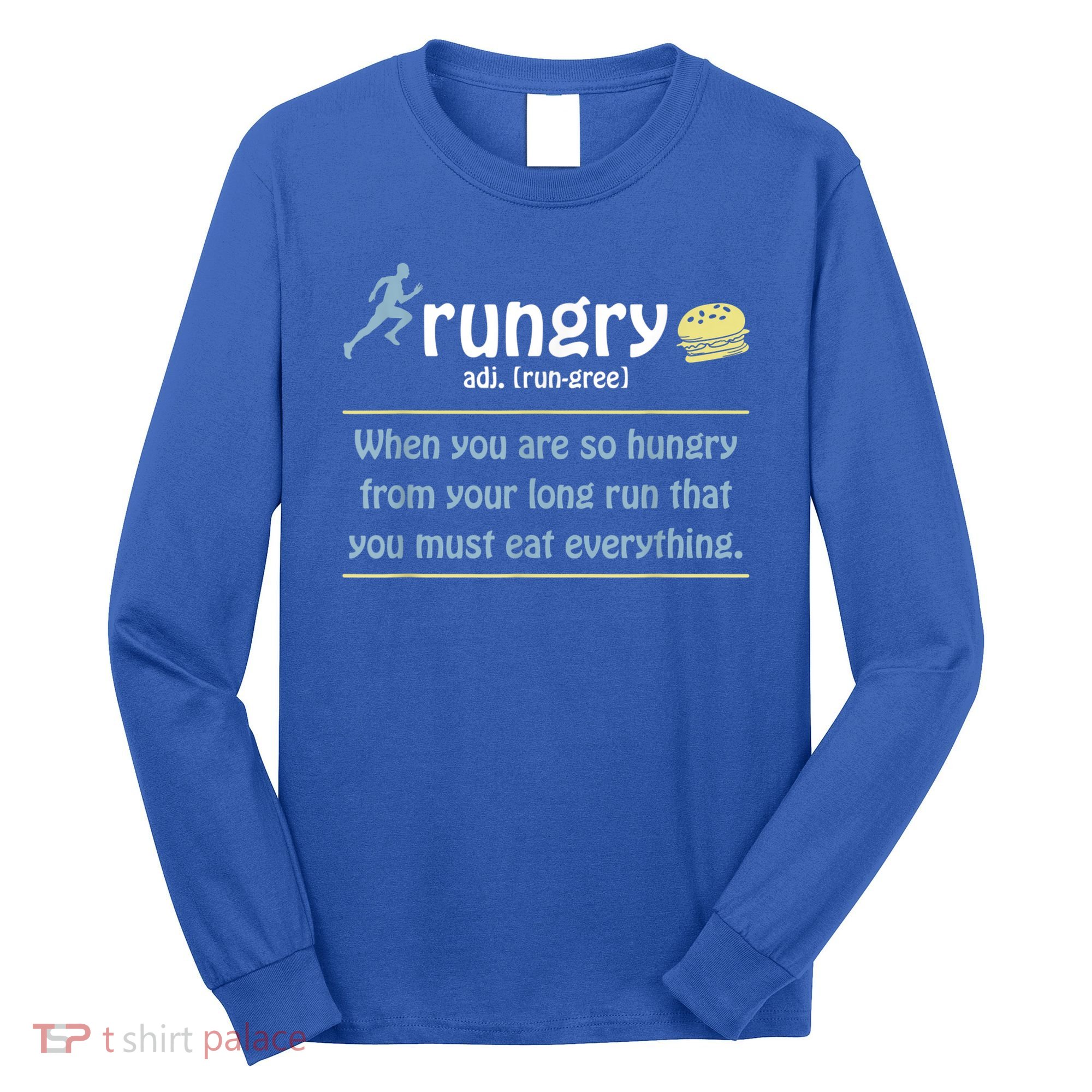 Rungry Definition Funny Runner Marathon Quote Love Running Long Sleeve Shirt