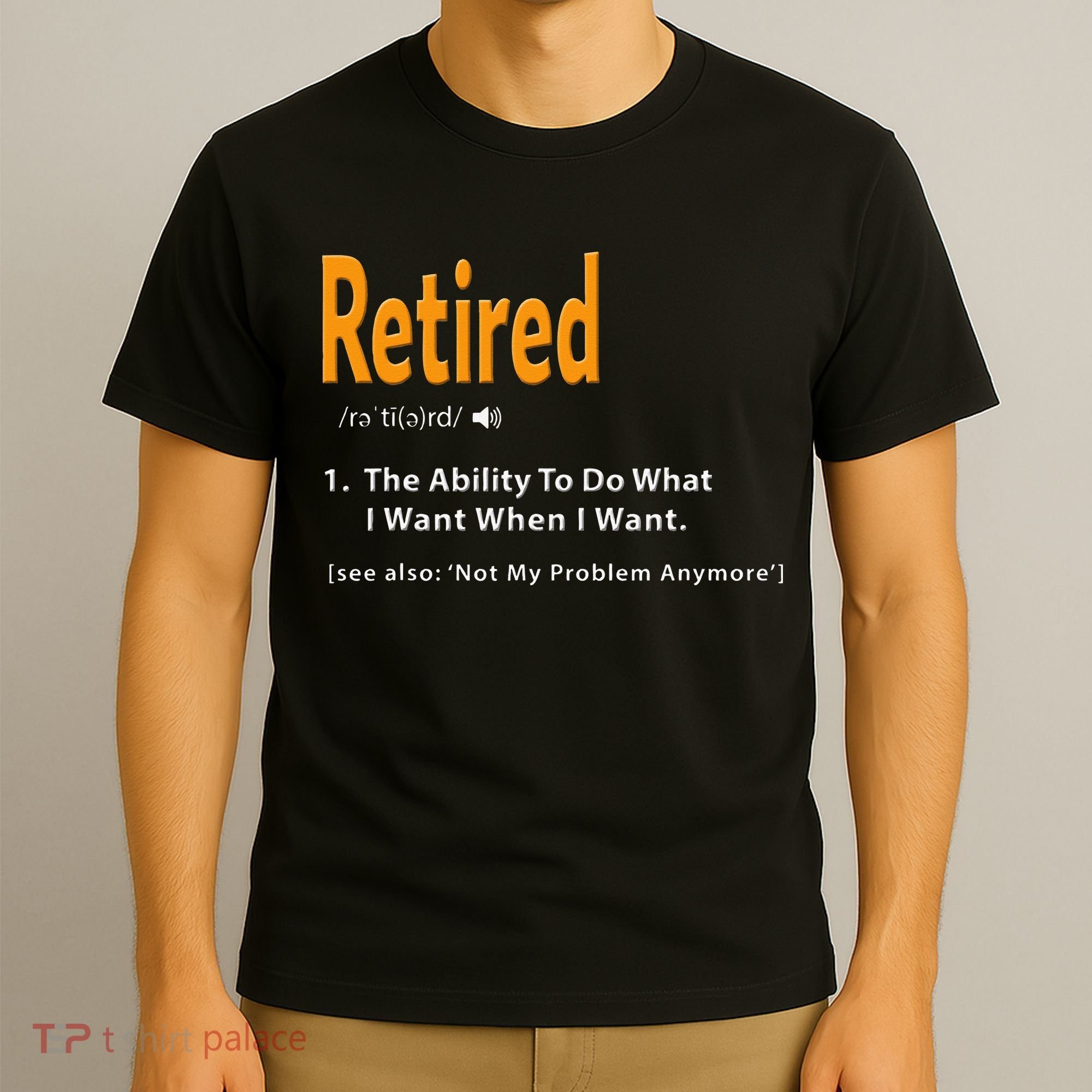 Retired Definition Funny Retirement Gag Gift T-Shirt