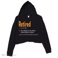 Retired Definition Funny Retirement Gag Gift Crop Fleece Hoodie thumb 0