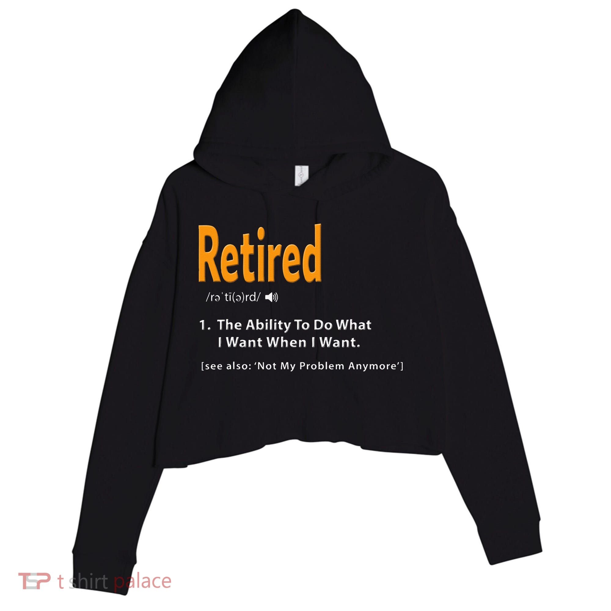 Retired Definition Funny Retirement Gag Gift Crop Fleece Hoodie