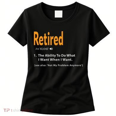 Retired Definition Funny Retirement Gag Gift Women's T-Shirt