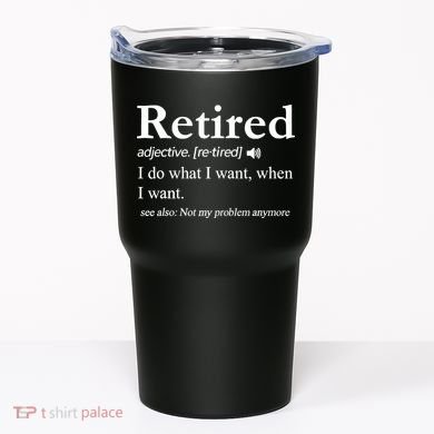 Retired Definition Funny Retirement Gag Gift Tumbler