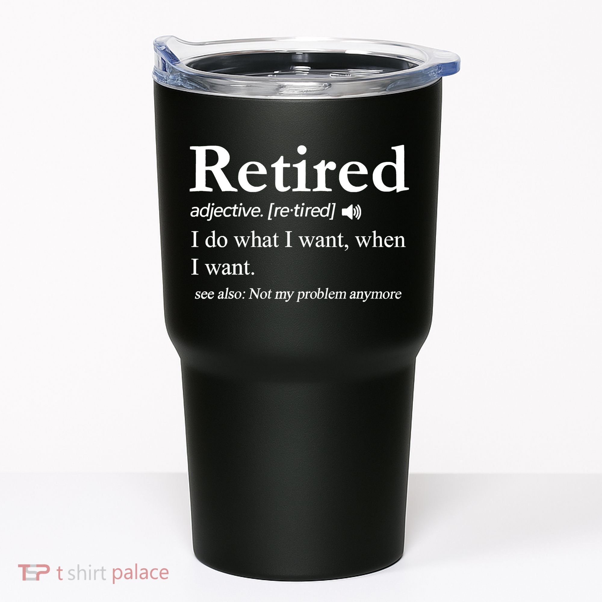 Retired Definition Funny Retirement Gag Gift Tumbler