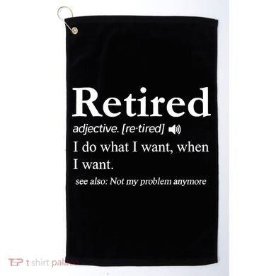 Retired Definition Funny Retirement Gag Gift Golf Towel