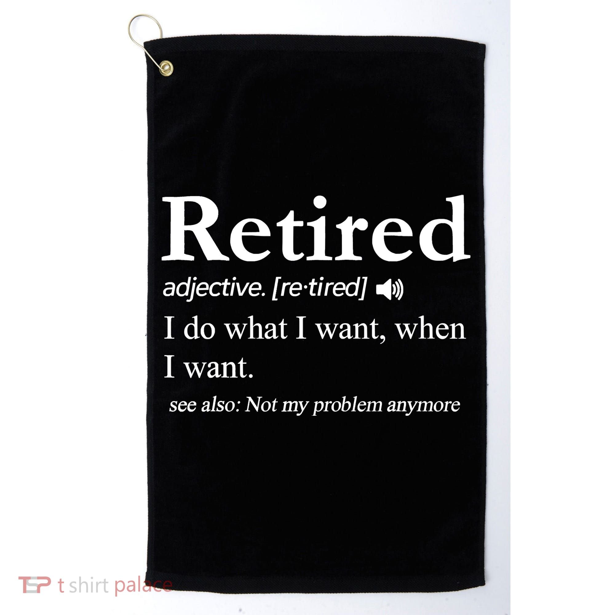 Retired Definition Funny Retirement Gag Gift Golf Towel