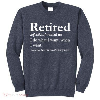 Retired Definition Funny Retirement Gag Gift Sweatshirt