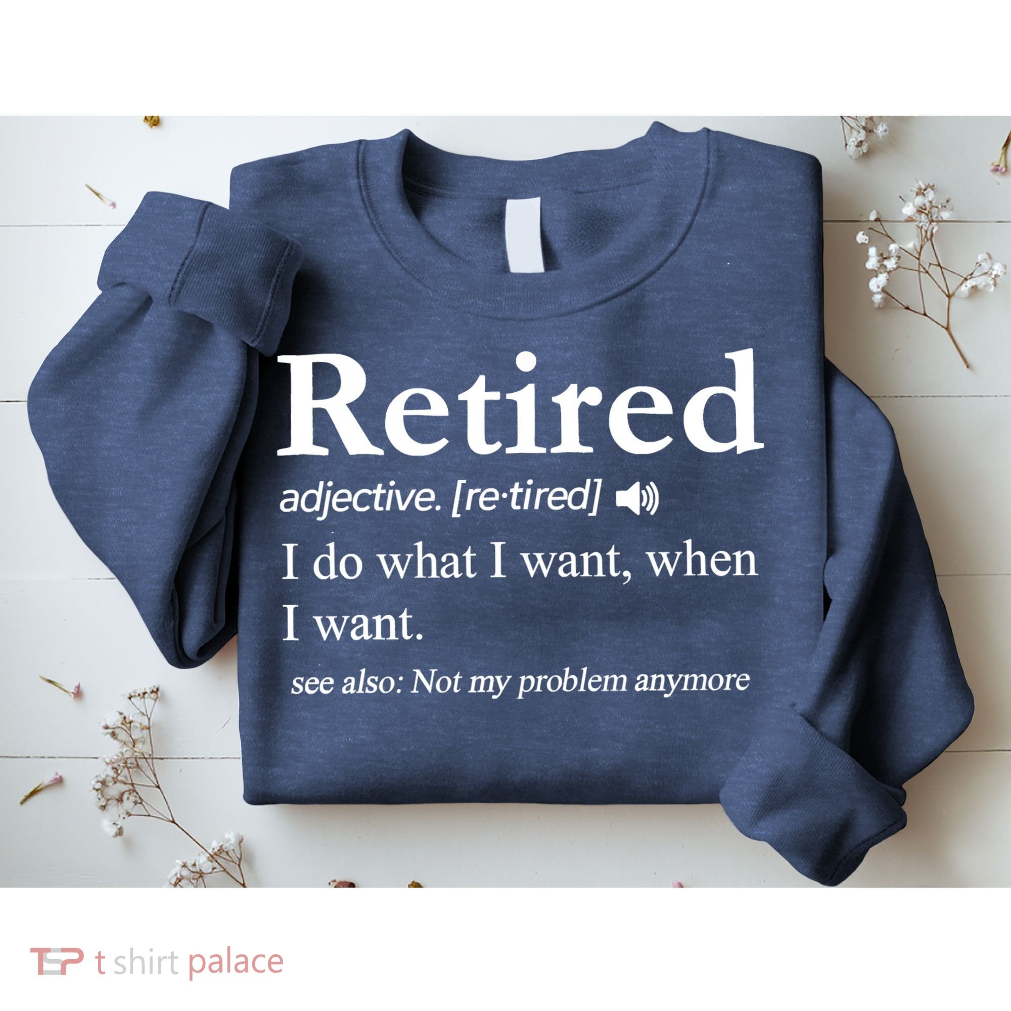 Retired Definition Funny Retirement Gag Gift Sweatshirt