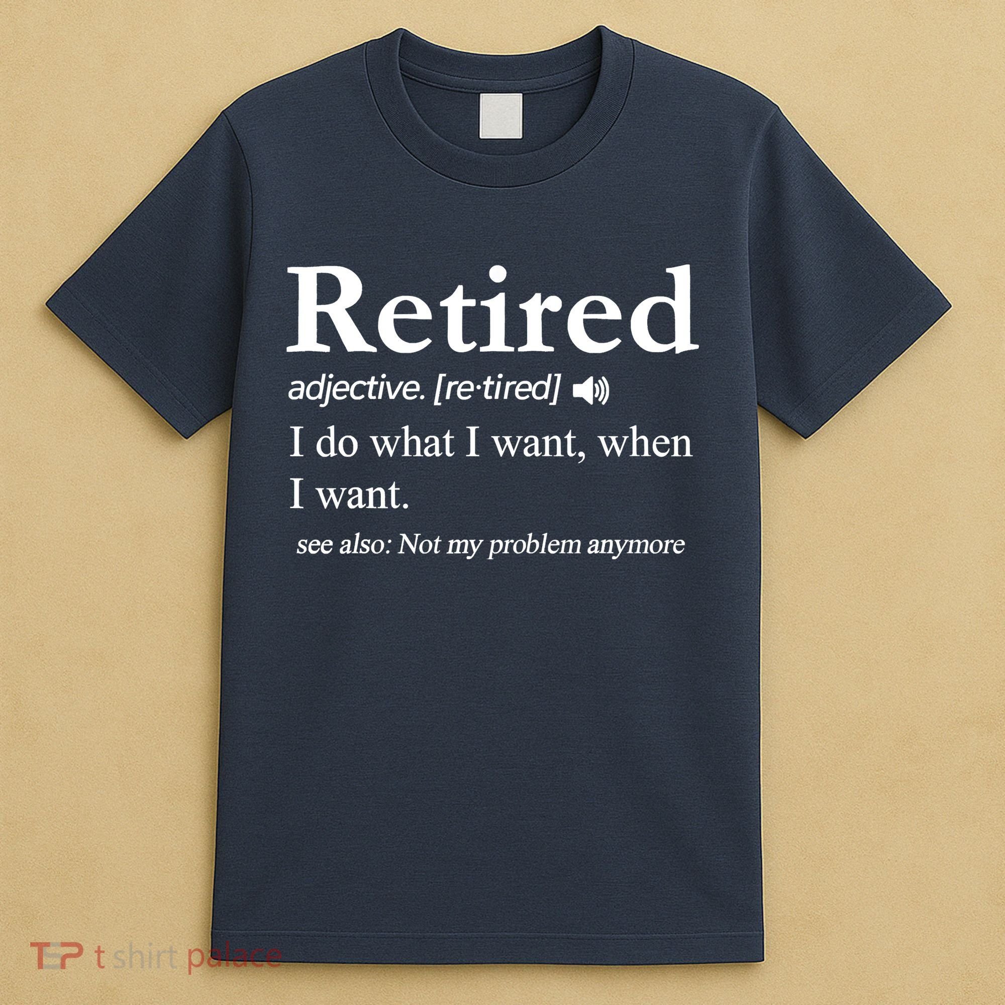 Retired Definition Funny Retirement Gag Gift T-Shirt