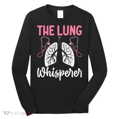 Rt Doctor Funny Respiratory Therapist The Lung Whisperer Long Sleeve Shirt