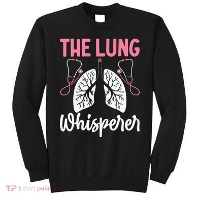 Rt Doctor Funny Respiratory Therapist The Lung Whisperer Sweatshirt