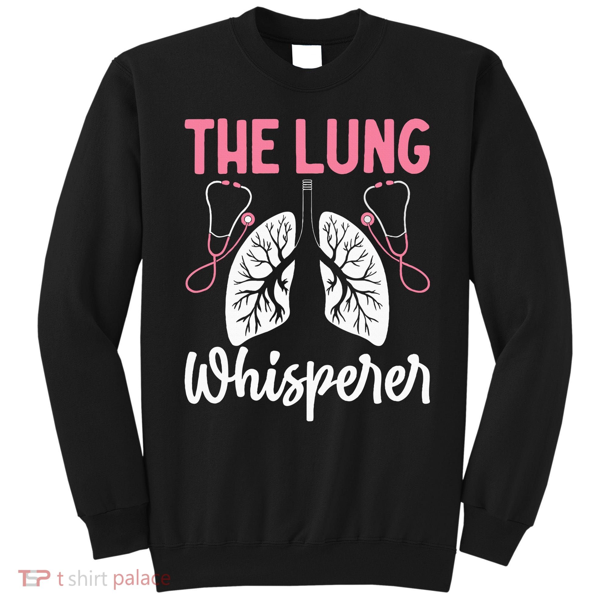 Rt Doctor Funny Respiratory Therapist The Lung Whisperer Sweatshirt