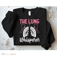 Rt Doctor Funny Respiratory Therapist The Lung Whisperer Sweatshirt thumb 2