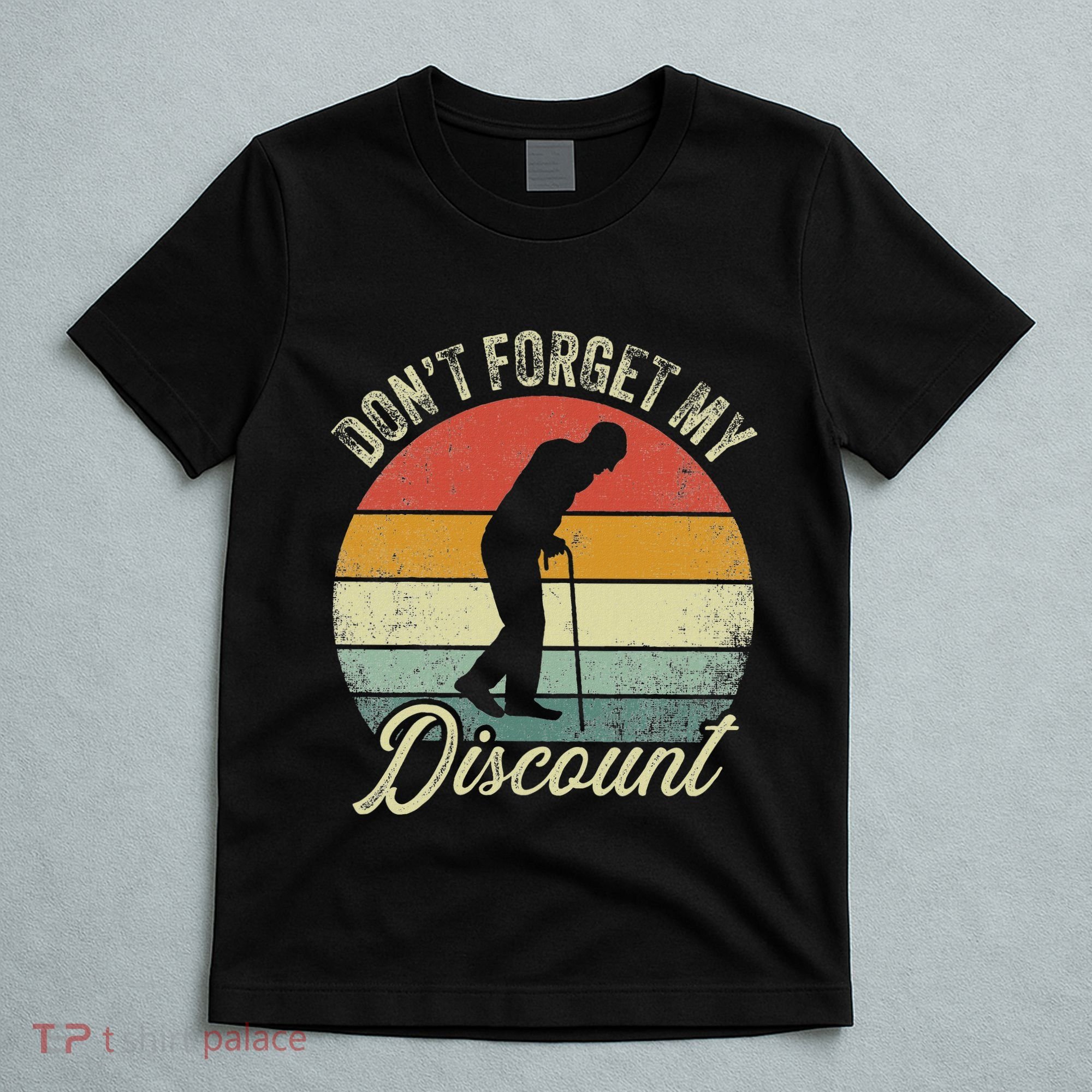 Retro DonT Forget My Senior Discount Funny Old People T-Shirt