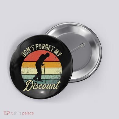 Retro DonT Forget My Senior Discount Funny Old People Button