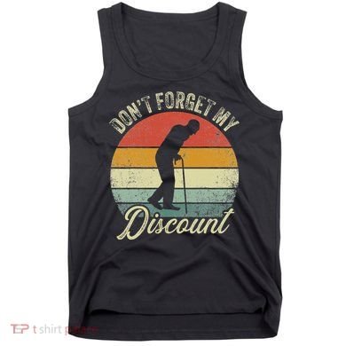 Retro DonT Forget My Senior Discount Funny Old People Tank Top