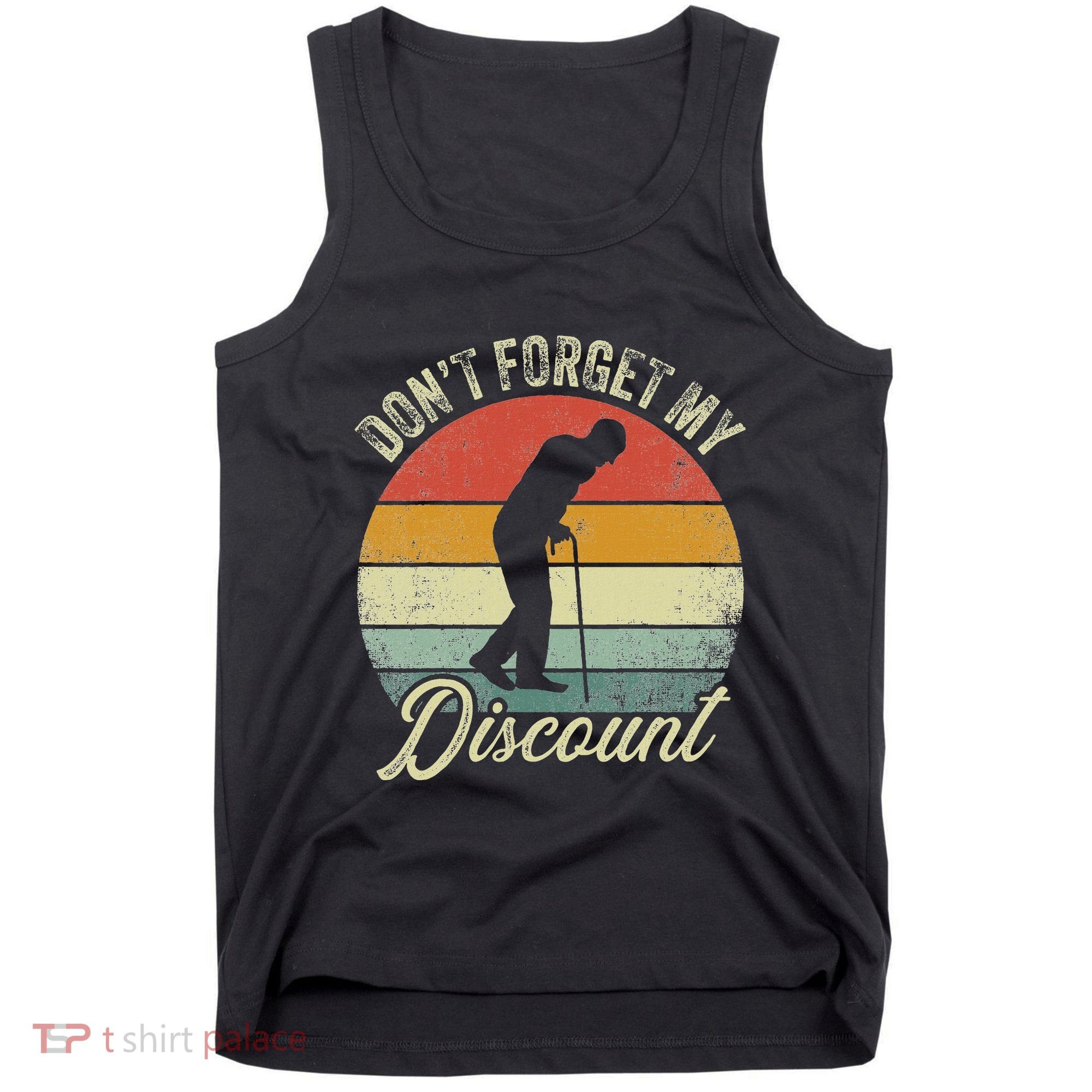 Retro DonT Forget My Senior Discount Funny Old People Tank Top