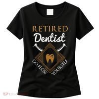 Retired Dentist Funny Dentist Retirement Gift Women's T-Shirt thumb 0