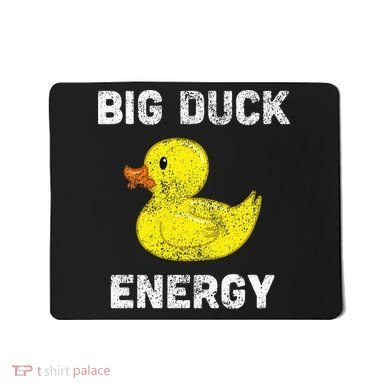 Rubber Ducky Funny Meme Big Duck Energy Mousepad