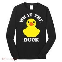 Rubber Ducky, Funny Pun What The DUCK Long Sleeve Shirt thumb 0
