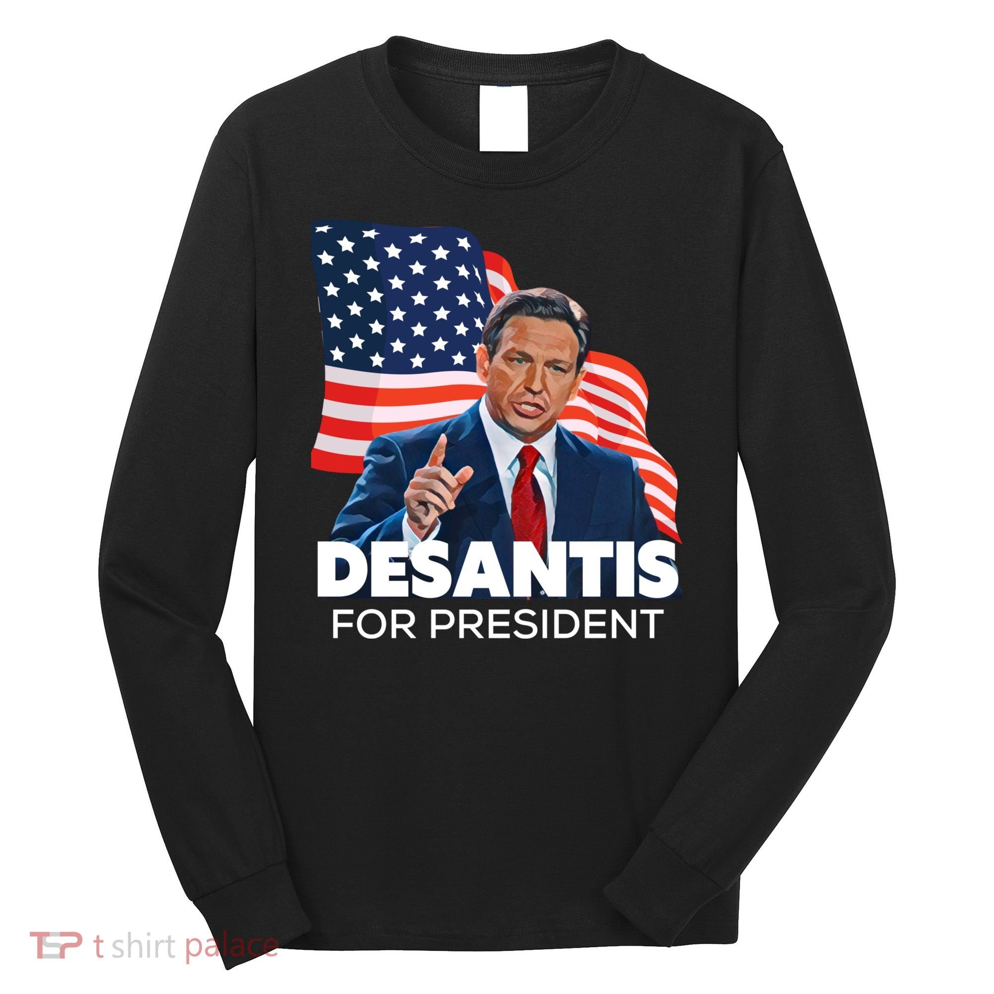 Ron DeSantis For President 2024 Election Proud Republican Long Sleeve Shirt