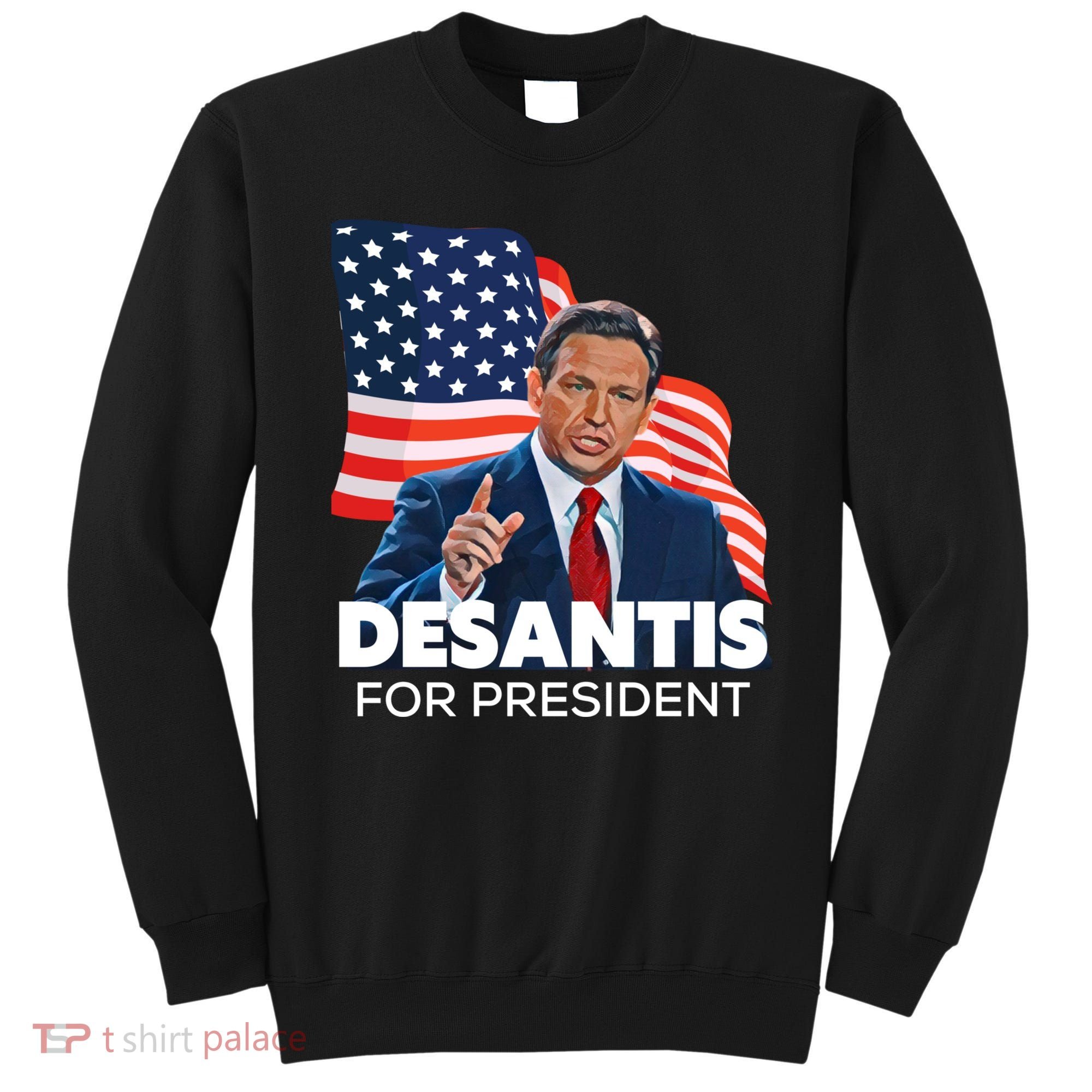 Ron DeSantis For President 2024 Election Proud Republican Sweatshirt