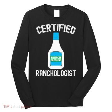 Ranch Dressing Gift Funny Ranch Dressing Sauce Humor Long Sleeve Shirt