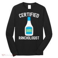 Ranch Dressing Gift Funny Ranch Dressing Sauce Humor Long Sleeve Shirt thumb 0