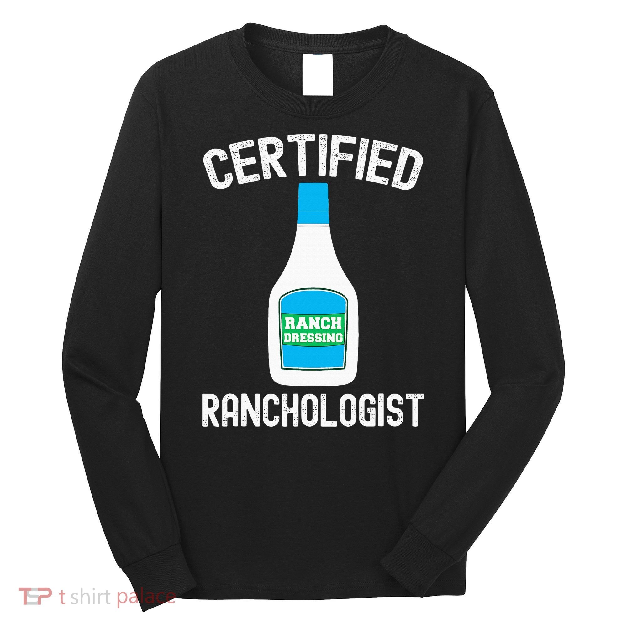Ranch Dressing Gift Funny Ranch Dressing Sauce Humor Long Sleeve Shirt